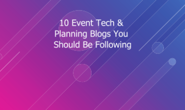 10 Event Tech & Planning Blogs You Should Be Following