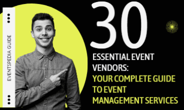 30 Essential Event Vendors: Your Complete Guide to Event Management Services